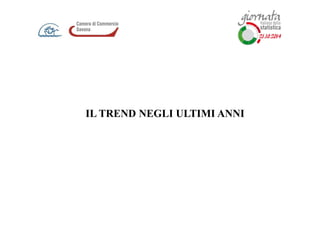 IL TREND NEGLI ULTIMI ANNI
 