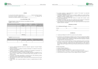 Serie Ordinaria n. 49 - Venerdì 04 dicembre 2015
– 60 – Bollettino Ufﬁciale
CHIEDE
La concessione del contributo regionale pari a € _______________ a fronte di un Progetto Integrato
che prevede investimenti complessivi pari a € ______________________ da realizzarsi con
riferimento al/ai seguente/i attrattore/i turistico culturale/i _____________________
A TAL FINE INDICA CHE
Il Progetto Integrato e relativo piano finanziario sono dettagliati come segue:
Tabella A: Interventi specifici
Titolo intervento specifico Attuatore Codice
Azione POR
FESR
Costo
intervento
Contributo
richiesto a RL
Cofinanziamento
aggiuntivo rispetto
al minimo previsto
TOTALI
Tabella B: Intervento trasversale
Titolo intervento trasversale Attuator
e
Costo totale
intervento
Contributo
richiesto a RL
Cofinanziamento aggiuntivo
rispetto al minimo previsto
DICHIARA
che tutti i soggetti del partenariato hanno letto, sottoscritto e approvato l’Accordo di allegato
alla presente richiesta;
di essere a conoscenza e di rispettare la normativa di riferimento e le condizioni di concessione
delle agevolazioni pubbliche;
di essere a conoscenza e di rispettare le disposizioni che disciplinano la concessione e la
decadenza dell’agevolazione assegnata previste dal presente Avviso;
che il sottoscritto ente capofila e la totalità dei soggetti partecipati al programma sono in
possesso di tutti i requisiti richiesti per beneficiare degli interventi agevolativi di cui alla
presente richiesta;
di confermare, sotto propria responsabilità, la veridicità dei dati e delle informazioni indicate
nella presente richiesta e della documentazione ad essa allegata;
che il sottoscritto ente capofila svolgerà l’insieme delle attività trasversali previste nell’Accordo
di Partenariato;
il pieno rispetto delle disposizioni legislative in materia e la regolarità degli atti di ufficio
assunti;
Bollettino Ufﬁciale
Serie Ordinaria n. 49 - Venerdì 04 dicembre 2015
– 61 –
che saranno rispettate le vigenti disposizioni in materia di “de minimis” con particolare
riferimento al Regolamento 1407/2013
di presentare progettazione degli interventi di iniziativa pubblica ad un livello definitivo
impegnandosi a produrre il progetto esecutivo entro 60 giorni dalla data di pubblicazione della
graduatoria e del relativo contributo concesso;
di assicurare la realizzazione delle opere ammesse nel rispetto delle normative vigenti
(sicurezza, impiantistica, etc.);
di mantenere per cinque anni dalla data di pubblicazione della graduatoria la destinazione
d’uso di beni, opere ed immobili realizzati in attuazione del Progetto allegato;
di non richiedere per le stesse spese per le quali viene erogata l’agevolazione, altre agevolazioni
regionali, nazionali e comunitarie.
DICHIARA ALTRESÌ
Che il/la Referente del Progetto è il/la ig./a____________________________________________
Telefono: _______________ Fax: _______________Cellulare: _____________________________
e-mail: __________________________________________________________________________
SI IMPEGNA
a rispettare gli obblighi previsti dall’Avviso, pena la revoca del contributo;
ad evidenziare il ruolo della Regione Lombardia in tutte le iniziative di comunicazione pubblica
sulle attività realizzate nell’ambito del progetto finanziato e a rendersi disponibili a partecipare
ad iniziative di pubblicizzazione e diffusione dei risultati dell’intervento regionale in relazione
ai progetti agevolati ai sensi del presente Avviso.
a restituire, in caso di accertata irregolarità, il contributo indebitamente percepito incrementato
di un tasso di interesse pari al tasso ufficiale di riferimento della BCE, vigente alla data
dell’ordinativo di pagamento, maggiorato di cinque punti percentuali per anno, calcolato a
decorrere dalla data di erogazione sino alla data di assunzione dello specifico provvedimento di
revoca.
Si allegano alla domanda:
Accordo di Progetto (Allegato 4);
Scheda tecnica di Progetto (Allegato 3)
Sintesi delle competenze/esperienze di tutti i soggetti che aderiscono all’Accordo
Dichiarazione relativa al “de minimis”, da parte di ciascun soggetto beneficiario (Allegato 6)
Autocertificazione dei requisiti, da parte di ciascun soggetto beneficiario (Allegato7)
 