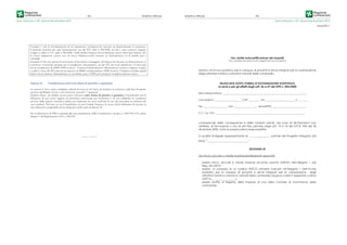 Serie Ordinaria n. 49 - Venerdì 04 dicembre 2015
– 84 – Bollettino Ufﬁciale
Esempio 1: per la ristrutturazione di un capannone, un’impresa ha ricevuto un finanziamento in esenzione.
L’intensità massima per quel finanziamento era del 20% (pari a 400.000€) ma gli è stato concesso (oppure
erogato a saldo) il 15% (pari a 300.000€). Nella tabella l’impresa dovrà dichiarare questi ultimi due importi. Per
lo stesso capannone (stessa voce di costo) l’impresa potrà ottenere un finanziamento in de minimis pari a
100.000€.
Esempio 2: Per una misura di assunzione di lavoratori svantaggiati, un’impresa ha ricevuto un finanziamento in
esenzione. L’intensità massima per il complessivo del progetto, era del 50% dei costi salariali per 12 mesi pari
ad un complessivo di 6000€ (500€ al mese). Tuttavia il finanziamento effettivamente concesso (oppure erogato
a saldo) è stato del 40% pari ad un importo di 4800€ (corrispondenti a 400€ al mese). L’impresa avrebbe quindi
diritto ad un ulteriore finanziamento, in de minimis, pari a 1200€ per il progetto complessivamente inteso.
Sezione E: Condizioni per aiuti sotto forma di «prestiti» e «garanzie»
La sezione E deve essere compilata soltanto nel caso in cui l’aiuto de minimis sia concesso, sulla base di quanto
previsto dal Bando/Avviso, sotto forma di “prestiti” o “garanzia”.
Qualora l’aiuto «de minimis» possa essere concesso sotto forma di prestito o garanzia, il beneficiario dovrà
dichiarare di non essere oggetto di procedura concorsuale per insolvenza o di non soddisfare le condizioni
previste dalla vigente normativa italiana per l’apertura nei suoi confronti di una tale procedura su richiesta dei
suoi creditori. Nel caso in cui il beneficiario sia una Grande Impresa, lo stesso dovrà dichiarare di trovarsi in
una situazione comparabile ad un rating del credito pari ad almeno B-.
Per la definizione di PMI si rimanda alla raccomandazione della Commissione europea n. 2003/361/CE, anche
allegato I del Regolamento (CE) n. 800/08.
——— • ———
Bollettino Ufﬁciale
Serie Ordinaria n. 49 - Venerdì 04 dicembre 2015
– 85 –
Fac-simile autocertificazione dei requisiti
(da compilare da parte di tutti i soggetti partner di progetto)
relativo all’Avviso pubblico per lo sviluppo di prodotti e servizi integrati per la valorizzazione
degli attrattori turistico-culturali e naturali della Lombardia
RILASCIATA SOTTO FORMA DI DICHIARAZIONE SOSTITUTIVA
ai sensi e per gli effetti degli artt. 46 e 47 del DPR n. 445/2000
Il/la sottoscritto/a: ______________________________________________________________
con sede in ____________________ CAP ________ via ______________________ n. _______
Tel. __________________ Fax __________________ email/PEC _________________________
C.F. / p. IVA ___________________________________________________________________
consapevole delle conseguenze e delle sanzioni penali, nel caso di dichiarazioni non
veritiere, di formazione o uso di atti falsi, previste dagli artt. 75 e 76 del D.P.R. 445 del 28
dicembre 2000, sotto la propria piena responsabilità,
in qualità di legale rappresentante di _______________ , partner del Progetto Integrato dal
titolo “_______________________________”
DICHIARA DI
(se micro, piccola o media impresa/professionisti associati)
- essere micro, piccole e medie imprese secondo quanto definito nell’allegato 1 dal
Reg. 651/2014 ;
- essere in possesso di un codice ATECO primario indicato all’Allegato 1 dell’Avviso
pubblico per lo sviluppo di prodotti e servizi integrati per la valorizzazione degli
attrattori turistico-culturali e naturali della Lombardia (oppure avere il seguente codice
ATECO__________________);
- essere iscritte al Registro delle imprese di una della Camere di Commercio della
Lombardia;
ALLEGATO 7
 