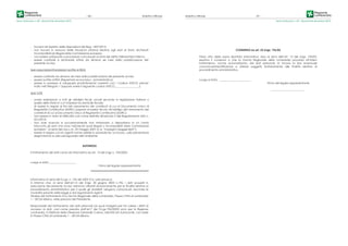 Serie Ordinaria n. 49 - Venerdì 04 dicembre 2015
– 86 – Bollettino Ufﬁciale
- trovarsi nel rispetto delle disposizioni del Reg. 1407/2013;
- non trovarsi in nessuna delle situazioni ostative relative agli aiuti di Stato dichiarati
incompatibili ed illegali dalla Commissione europea;
- non essere sottoposte a procedure concorsuali ai sensi del diritto fallimentare interno;
- essere costituite e dichiarate attive da almeno sei mesi dalla pubblicazione del
presente Avviso;
(per associazioni/fondazioni iscritte al REA)
- essere costituite da almeno sei mesi dalla pubblicazione del presente Avviso;
- essere iscritte al REA (Repertorio economico amministrativo);
- essere in possesso e sviluppare prodotti/servizi coerenti con i Codice ATECO primari
indici nell’Allegato 1 (oppure avere il seguente codice ATECO__________________);
(per tutti)
- avere adempiuto a tutti gli obblighi fiscali, sociali secondo la legislazione italiana o
quella dello Stato in cui l’impresa ha domicilio fiscale;
- di essere in regola ai fini del versamento dei contributi di cui al Documento Unico di
Regolarità Contributiva (DURC) (oppure di essere tenuto all’obbligo del versamento dei
contributi di cui al Documento Unico di Regolarità Contributiva (DURC);
- non essere in stato di difficoltà così come definite all'articolo 2 del Regolamento (UE) n.
651/2014;
- non aver ricevuto e successivamente non rimborsato o depositano in un conto
bloccato gli aiuti che sono individuati quali illegali o incompatibili dalla Commissione
europea”, ai sensi del d.p.c.m. 23 maggio 2007 (c.d. “Impegno Deggendorf”);
- essere in regola con le vigenti norme edilizie e urbanistiche, sul lavoro, sulla prevenzione
degli infortuni e sulla salvaguardia dell’ambiente;
AUTORIZZA
Il trattamento dei dati come da informativa ex art. 13 del d.lgs n. 196/2003.
Luogo e data ____________________
Firma del legale rappresentante
Informativa ai sensi del D.Lgs. n. 196 del 2003 (T.U. sulla privacy)
Si informa che, ai sensi dell’art.13 del D.lgs. 30 giugno 2003 n.196, i dati acquisiti in
esecuzione del presente Avviso verranno utilizzati esclusivamente per le finalità relative al
procedimento amministrativo per il quale gli anzidetti vengono comunicati, secondo le
modalità previste dalle legge e dai regolamenti vigenti.
Titolare del trattamento è la Giunta Regionale della Lombardia, Piazza Città di Lombardia
1 – 20124 Milano, nella persona del Presidente.
Responsabili del trattamento dei dati personali (ai quali rivolgersi per far valere i diritti di
accesso ai dati, cosi come previsto dall’art.7 del D.Lgs.196/2003) sono per la Regione
Lombardia, il Direttore della Direzione Generale Cultura, Identità ed Autonomie, con sede
in Piazza Città di Lombardia 1 – 20124 Milano.
Bollettino Ufﬁciale
Serie Ordinaria n. 49 - Venerdì 04 dicembre 2015
– 87 –
CONSENSO ex art. 23 d.lgs. 196/03
Preso atto della sopra riportata informativa, resa ai sensi dell’art. 13 del d.lgs. 196/03,
esprimo il consenso a che la Giunta Regionale della Lombardia proceda all’intero
trattamento, anche automatizzato, dei dati personali, ivi inclusa la loro eventuale
comunicazione/diffusione a ulteriori soggetti, limitatamente alle finalità relative al
procedimento amministrativo.
Luogo e Data _______________________
Firma del legale rappresentante
_________________________
 