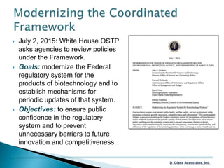  July 2, 2015: White House OSTP
asks agencies to review policies
under the Framework.
 Goals: modernize the Federal
regu...