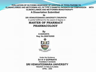 EVALUATION OF GLYCEMIC RESPONSE OF ADDITION OF PIOGLITAZONE TO ...
