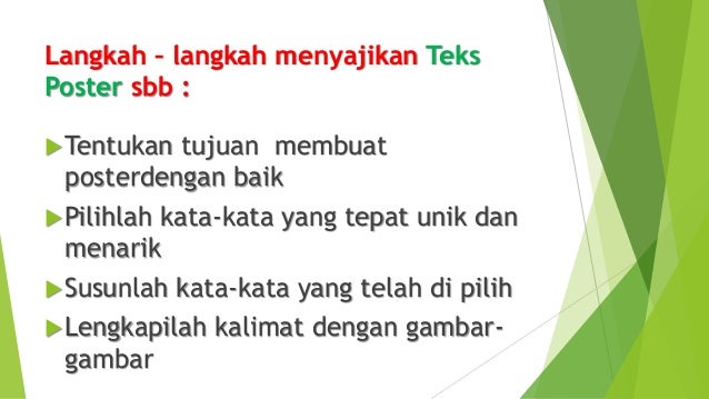 D. menyajikan teks iklan,slogan dan poster