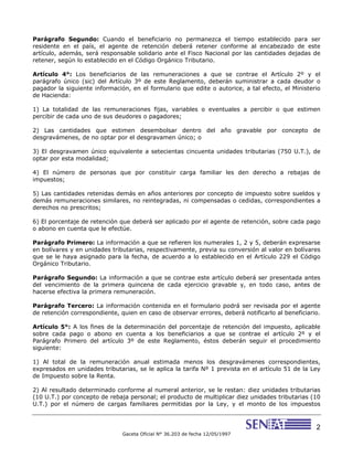 2
Gaceta Oficial N° 36.203 de fecha 12/05/1997
Parágrafo Segundo: Cuando el beneficiario no permanezca el tiempo estableci...