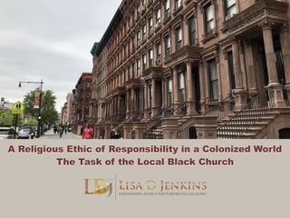 A Religious Ethic of Responsibility in a Colonized World
The Task of the Local Black Church
 