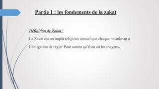 Partie 1 : les fondements de la zakat
Définition de Zakat :
La Zakat est un impôt religieux annuel que chaque musulman a
l...