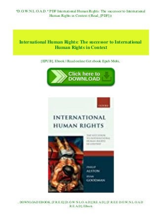 *D.O.W.N.L.O.A.D.* PDF International Human Rights: The successor to International
Human Rights in Context ((Read_[PDF]))
International Human Rights: The successor to International
Human Rights in Context
[EPUB], Ebook | Read online Get ebook Epub Mobi,
, DOWNLOAD EBOOK, [F.R.E.E] [D.O.W.N.L.O.A.D] [R.E.A.D], [F.R.E.E D.O.W.N.L.O.A.D
R.E.A.D], EBook
 