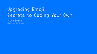 Upgrading Emoji: Secrets to Coding Your Own