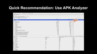 Quick Recommendation: Use APK Analyzer
 