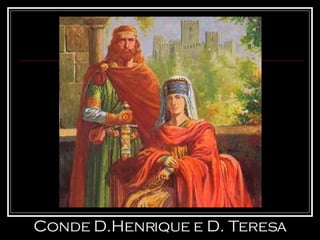 Conde D.Henrique e D. Teresa 