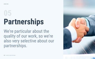 dctrl — studio for creative technology
05
Partnerships
We're particular about the
quality of our work, so we're
also very selective about our
partnerships.
SECTION19
 