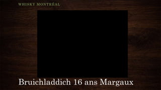 Bruichladdich 16 ans Margaux
WHISKY MONTRÉAL
 