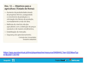 https://app.escolavirtual.pt/lms/playerteacher/resource/546844/L?se=3223&seTyp
e=&coId=130140
 