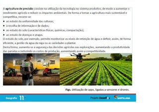 Figs. U lização de apps, ligadas a sensores e drones.
 