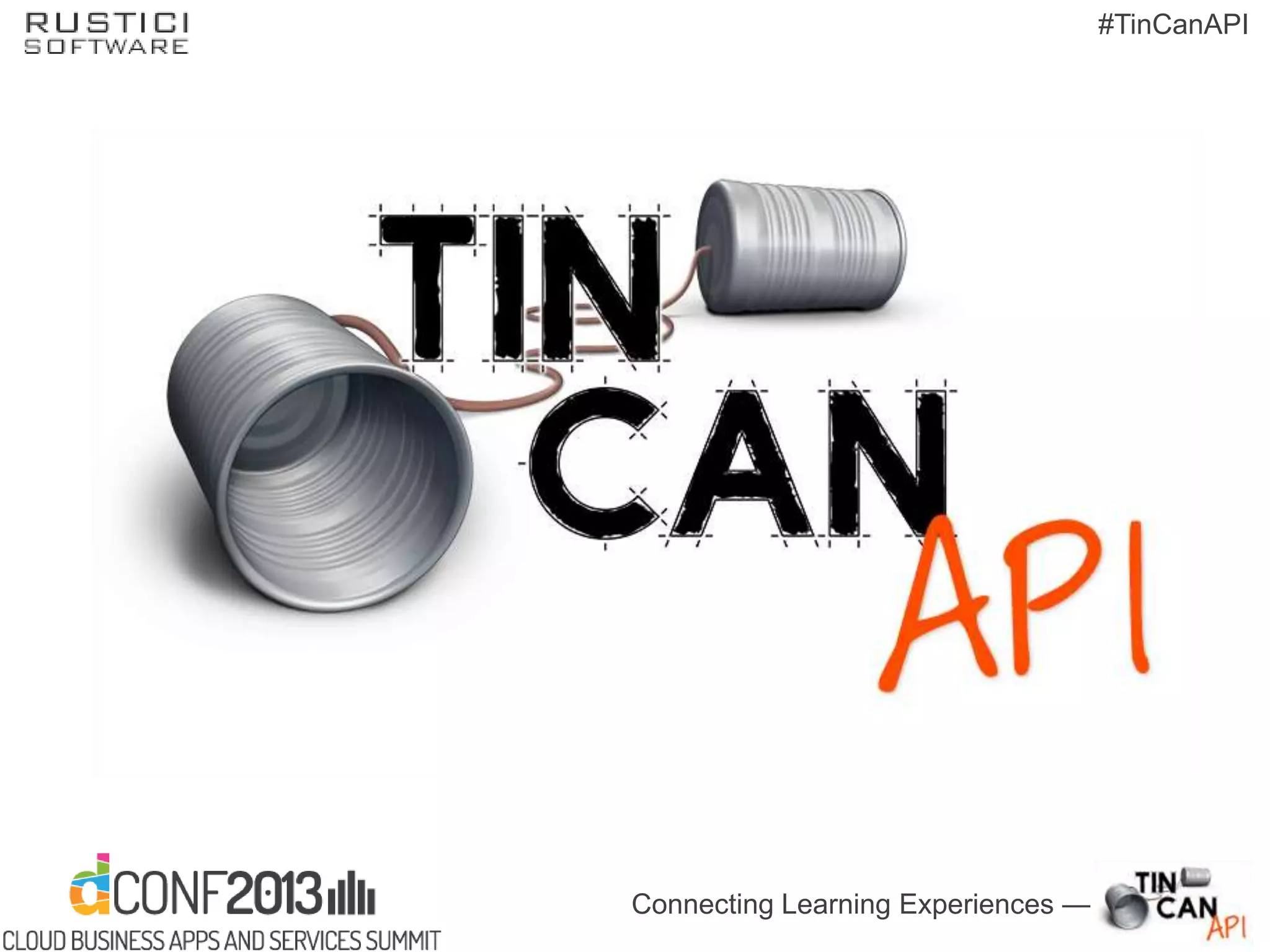 Connecting Learning Experiences —
#TinCanAPI
 