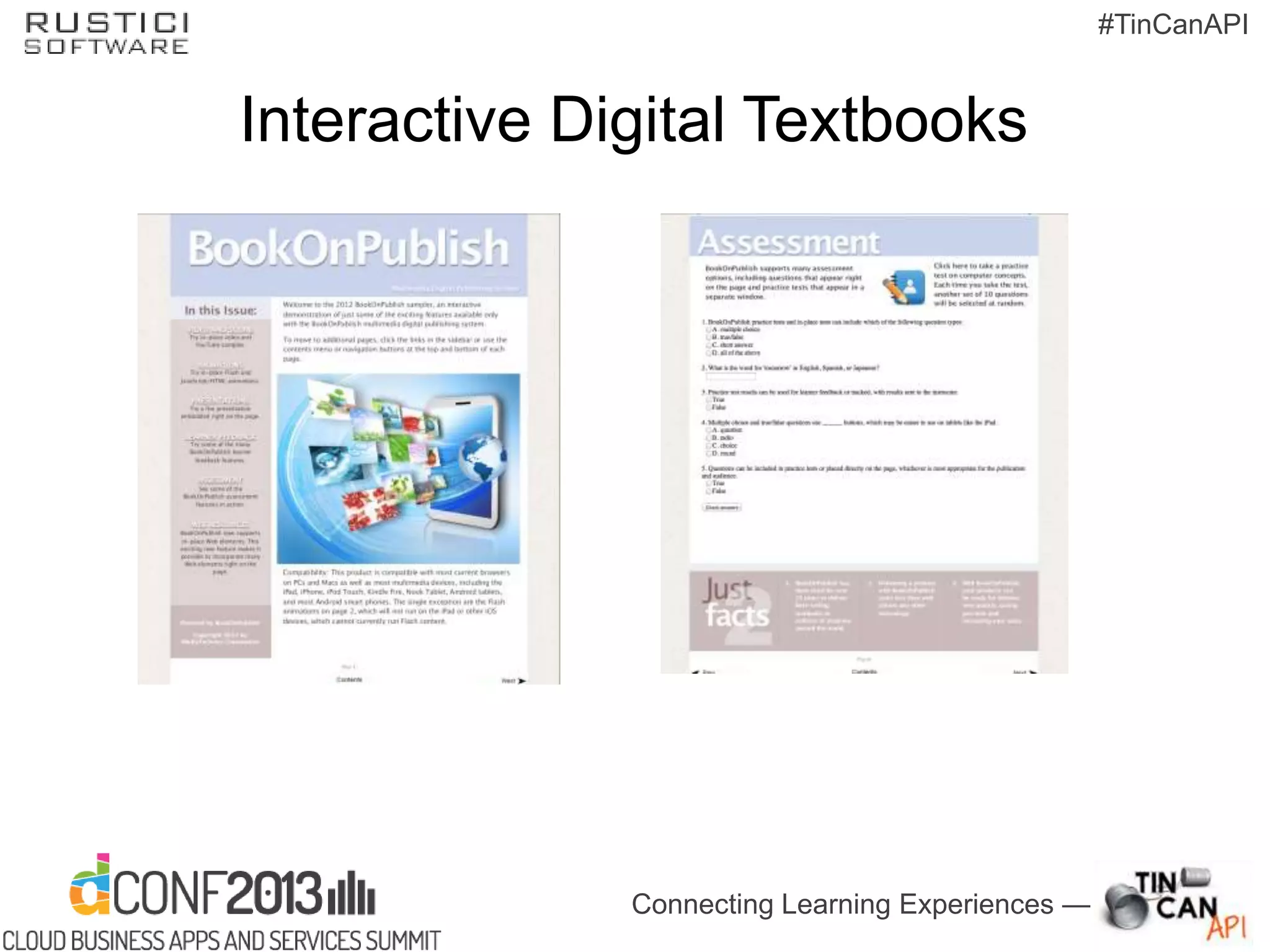 Connecting Learning Experiences —
#TinCanAPI
Interactive Digital Textbooks
 