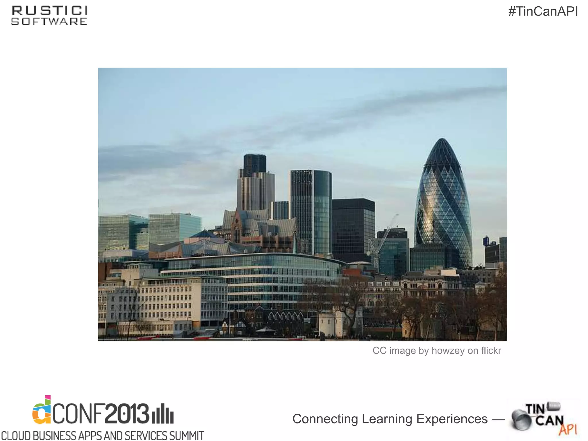 Connecting Learning Experiences —
#TinCanAPI
CC image by howzey on flickr
 