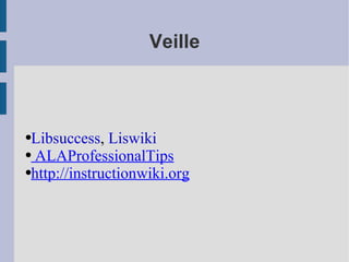 Veille Libsuccess ,  Liswiki ALAProfessionalTips http://instructionwiki.org 