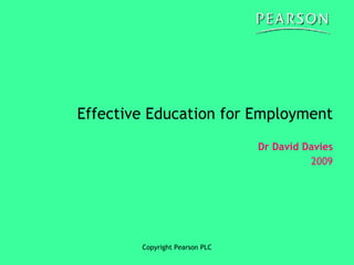 Effective Education for Employment Dr David Davies 2009 