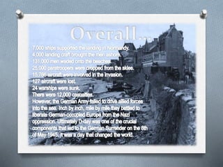 D Day - Who, What, Where, When, How