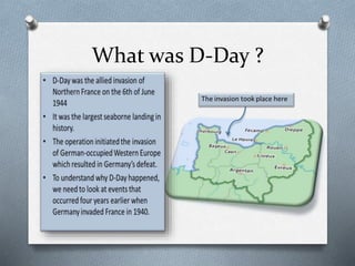 What was D-Day ?
 