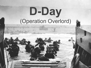 D-Day
(Operation Overlord)
 