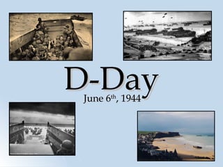 D-Day
June 6th, 1944

 