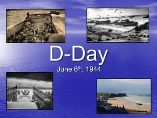 D-Day June 6th, 1944 