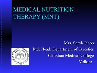 MEDICAL NUTRITION THERAPY (MNT) ,[object Object],[object Object],[object Object],[object Object]