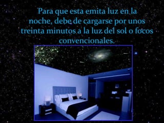 Si bien su color es verde azulado no se ve durante el día.