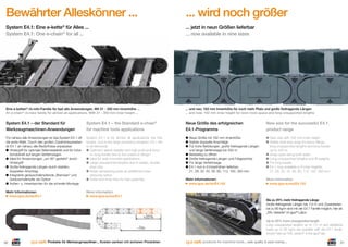 Bewährter Alleskönner ...

... wird noch größer

System E4.1: Eine e-kette® für Alles ...
System E4.1: One e-chain® for all ...

... jetzt in neun Größen lieferbar
... now available in nine sizes

Eine e-ketten®-/e-rohr-Familie für fast alle Anwendungen. Mit 21 - 350 mm Innenhöhe ...
An e-chain®-/e-tube family for almost all applications. With 21 - 350 mm inner height ...

... und neu: 162 mm Innenhöhe für noch mehr Platz und große freitragende Längen
... and new: 162 mm inner height for even more space and long unsupported lengths

System E4.1 – der Standard für
Werkzeugmaschinen-Anwendungen

System E4.1 – the Standard e-chain®
for machine tools applications

Neue Größe des erfolgreichen
E4.1-Programms

Für nahezu alle Anwendungen ist das System E4.1 oft
die erste Wahl. Durch den großen Zubehörbaukasten
ist E4.1 an nahezu alle Bedürfnisse anpassbar.
Hintergriff für optimale Seitenstabilität und für hohe
Schubkraft auf langen Verfahrwegen
Ideal für Anwendungen „um 90° gedreht“ durch
Hintergriff
Große freitragende Längen durch stabilen,
doppelten Anschlag
Integrierte geräuschdämpfende „Bremsen“ und
Geräuschdämpfer als Option
Außen- u. Innenlaschen für die schnelle Montage

System E4.1 is for almost all applications the ﬁrst
choise. Due to the large accessory program, E4.1 ﬁts
to all demands.
Optimum lateral stability and high push/pull force
on long travels due to the undercut design
Ideal for side-mounted applications
Large unsupported lengths due to stable, double
stop dog
Noise dampening pads as additional noisereducing option
Outer and inner links for fast assembly

Mehr Informationen:
www.igus.de/de/E4.1

More information:
www.igus.eu/eu/E4.1

+25%
~7m
30

Produkte für Werkzeugmaschinen ... Kosten senken mit sicheren Produkten

Neue Größe mit 162 mm Innenhöhe
Stabile doppelte Anschläge
Für hohe Befüllungen, große freitragende Längen
und lange Verfahrwege bis 450 m
Beidseitig zu öffnen
Große freitragende Längen und Füllgewichte
Für lange Verfahrwege
E4.1 nun in 9 Innenhöhen lieferbar:
21, 28, 32, 42, 56, 80, 112, 162, 350 mm
Mehr Informationen:
www.igus.de/de/E4.162

New size for the successful E4.1
product range
New size with 162 mm inner height
Stable dual stop dogs for heavy ﬁllings,
long unsupported lengths and long travels
up to 450 m
Snap-open along both sides
Long unsupported lengths and ﬁll weights
For long travels
E4.1 now available in 9 inner heights:
21, 28, 32, 42, 56, 80, 112, 162, 350 mm
More information:
www.igus.eu/eu/E4.162

Bis zu 25% mehr freitragende Länge
Große freitragende Längen bis 7,0 m und Zusatzlastenbis zu 90 kg/m sind mit der E4.1 Familie möglich, hier als
„XXL-Variante“ im igus®-Labor.
Up to 25% more unsupported length
Long unsupported lengths up to 7.0 m and additional
loads up to 90 kg/m are possible with the E4.1 family,
shown here as “XXL version” in the igus® lab.
products for machine tools ... safe quality & save money ...

31

 
