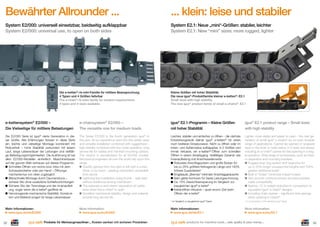 Bewährter Allrounder ...

... klein: leise und stabiler

System E2/000: universell einsetzbar, beidseitig aufklappbar
System E2/000: universal use, to open on both sides

System E2.1: Neue „mini“-Größen: stabiler, leichter
System E2.1: New “mini” sizes: more rugged, lighter

Die e-ketten®-/e-rohr-Familie für mittlere Beanspruchung.
4 Typen und 4 Größen lieferbar
The e-chain®-/e-tube family for medium requirements.
4 types and 4 sizes available

Kleine Größen mit hoher Stabilität.
Die neue igus®-Produktfamilie kleiner e-ketten®: E2.1
Small sizes with high stability.
The new igus® product family of small e-chains®: E2.1

e-kettensystem® E2/000 –
Die Vielseitige für mittlere Belastungen

e-chainsystem® E2/000 –
The versatile one for medium loads

igus® E2.1-Programm – Kleine Größen
mit hoher Stabilität

igus® E2.1 product range – Small sizes
with high stability

Die E2/000 Serie ist igus® vierte Generation in dieser Größe. Alle Erfahrungen ﬂossen in diese Serie
ein: leichte und vielseitige Montage kombiniert mit
Robustheit – hohe Stabilität verbunden mit leisem
Lauf, lange Lebensdauer der Leitungen und vielfältige Befestigungsmöglichkeiten. Die Ausführung ist bei
allen E2/000-Modellen einheitlich. Maschinenbauer
auf der ganzen Welt vertrauen auf dieses Programm.
Schnelles Öffnen von rechts bzw. links mit dem
Schraubendreher oder per Hand – Öffnungsmechanismus von oben zugänglich
Blitzschnelle Montage durch Daumendruck –
sicherer Sitz ohne zusätzliche Schließvorrichtungen
Sicherer Sitz der Trennstege und der Innenaufteilung, sogar wenn die e-kette® geöffnet ist
Hervorragende mechanische Stabilität; Konstruktion und Material sorgen für lange Lebensdauer

The Series E2/000 is the fourth generation igus® in
this size. All our experience went into this series: easy
and versatile installation combined with ruggedness –
high stability combined with low-noise operation, long
service life for cables and manifold mounting options.
The version is standardized for all E2/000 models.
Mechanical engineers all over the world rely upon this
range.
Quickly opened from the right or left with a screwdriver or by hand – opening mechanism accessible
from above
Lightning fast installation using thumb – safe seat
without additional closing mechanism
The separators and interior separation sit safely,
even when the e-chain® is open
Excellent mechanical stability; design and material
provide long service life

Leichter, stabiler und einfacher zu öffnen - die nächste
Entwicklungsstufe kleiner igus® e-ketten® für einen
noch breiteren Einsatzzweck. Nicht zu öffnen oder im
Innen- und Außenradius aufklappbar, in 2 Größen und
immer inklusive, ein e-ketten®-Öffner zum schnellen
Öffnen in einem Arbeitsgang. Vielfältiges Zubehör wie
Innenaufteilung und Anschlusselemente.
Robustes Anschlagsystem und große Bolzen für
bis zu 25% größere freitragende Länge und 100%
höhere Zusatzlasten*
Eingebaute „Bremse“ minimiert Anschlaggeräusche
Sehr glatte Konturen für beste Leitungsschonung
Ca. 10% Gewichtseinsparung im Vergleich zur
baugleichen igus® e-kette®
Kettenöffner inklusive – spart enorm Zeit beim
Öffnen der e-kette®

Lighter, more stable and easier to open - the next generation of small igus® e-chains® for an even broader
range of applications. Cannot be opened or snapped
open in the inner or outer radius, in 2 sizes and always
including an e-chain® opener for fast opening in a single operation. Wide range of accessories, such as interior separation and mounting brackets.
Rugged stop dog system and large pins for
up to 25% longer unsupported lengths and 100%
greater additional loads*
Built-in “brake” minimizes impact noises
Very smooth contours ensure the best possible
cable compatibility
Approx. 10 % weight reduction in comparison to
equivalent igus® e-chain® designs
Including chain opener – signiﬁcant time savings
when opening e-chains®

* im Vergleich zu baugleichen igus®-Typen

* in comparison to the identical igus® types

Mehr Informationen:
www.igus.de/de/E2.1

More information:
www.igus.eu/eu/E2.1

Mehr Informationen:
www.igus.de/de/E2000
32

More information:
www.igus.eu/eu/E2000
Produkte für Werkzeugmaschinen ... Kosten senken mit sicheren Produkten

products for machine tools ... safe quality & save money ...

33

 