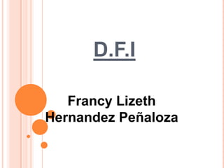D.F.I FrancyLizethHernandez Peñaloza 