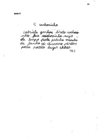 195




texto 5




            OoJlruudLa             ß&rdk&L           - M^vobo-             oadUs^


      ^            J / M f ^ s     ^pjodZK     ^aù^Styo,             nriQ&AcQ.

      céa.         jfavvJh&           cü

          fi&íhx         p^itôuB           JÍuuqOi         dhdvoiï     •

                                                *                     U.)
 