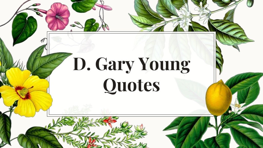 D. Gary Young Quotes The Founder of Young Living Essential Oils