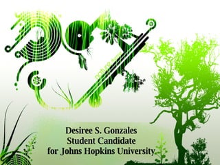 Desiree S. Gonzales Student Candidate for Johns Hopkins University 