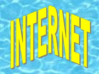 . INTERNET 