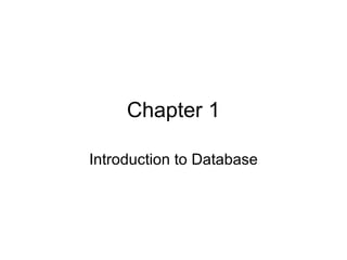 Chapter 1 Introduction to Database 