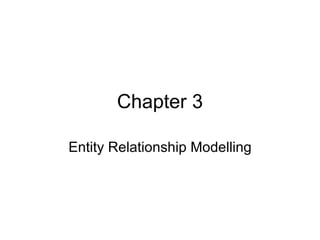 Chapter 3 Entity Relationship Modelling 