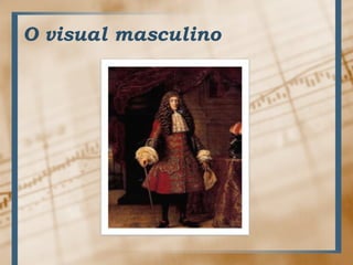 O visual masculino
