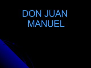 DON JUAN  MANUEL 