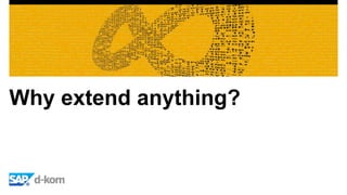 Why extend anything?
 