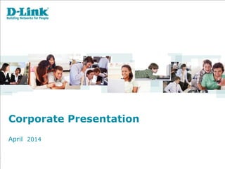 Corporate Presentation
April 2014
 