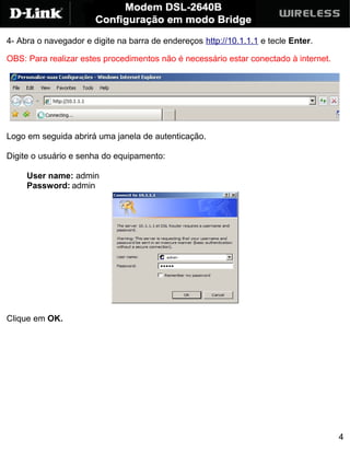 4- Abra o navegador e digite na barra de endereços http://10.1.1.1 e tecle Enter.

OBS: Para realizar estes procedimentos não é necessário estar conectado à internet.




Logo em seguida abrirá uma janela de autenticação.

Digite o usuário e senha do equipamento:

     User name: admin
     Password: admin




Clique em OK.




                                                                                      4
 