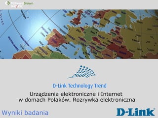 Urządzenia elektroniczne i Internet  w domach Polaków. Rozrywka elektroniczna Wyniki badania 