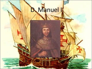 D. Manuel I 