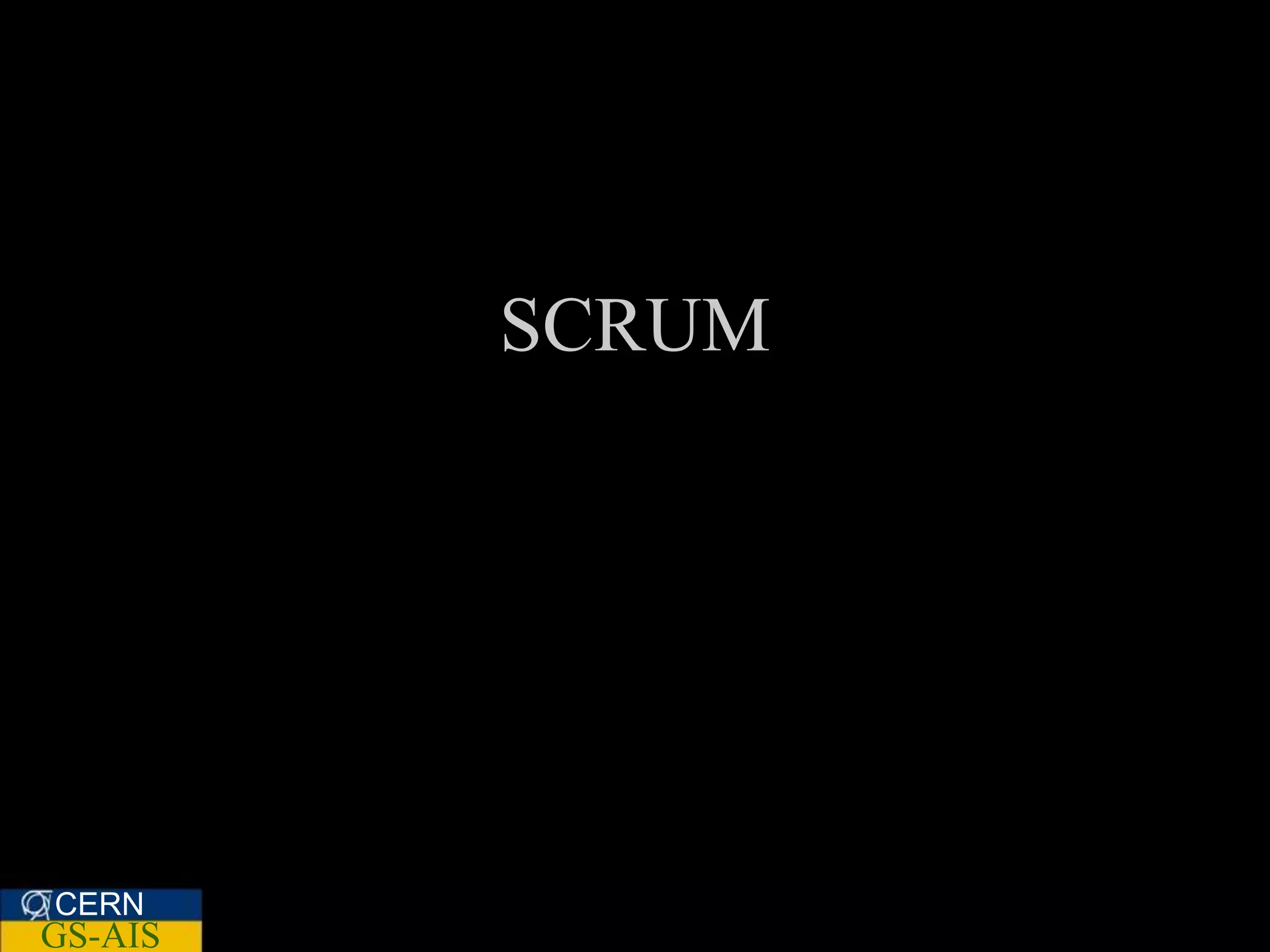 SCRUM




CERN
GS-AIS
 