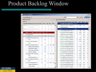 Product Backlog Window




CERN
GS-AIS
 