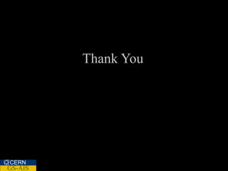Thank You




CERN
GS-AIS
 