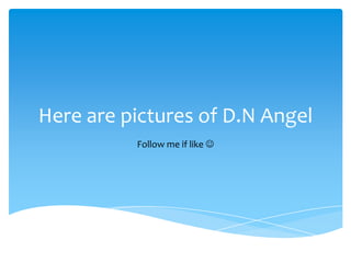 Here are pictures of D.N Angel
Follow me if like 
 